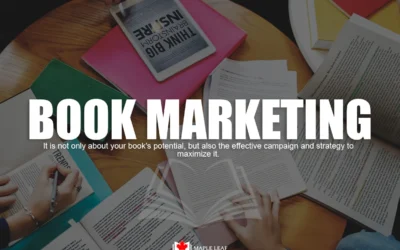 Why Every Author Needs to Market Their Book – And How Maple Leaf Publishing Can Help